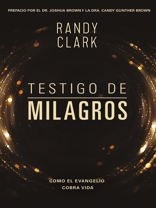 Title details for Testigo de milagros by Randy Clark - Available